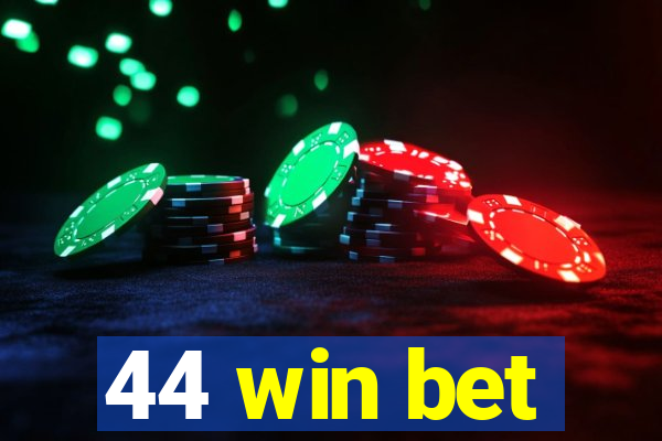 44 win bet